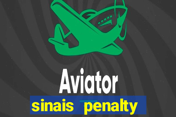 sinais penalty shoot out